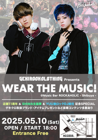 GEKIROCK CLOTHING presents "WEAR THE MUSIC" ～店舗11周年＆SHiMA生誕祭＆YUU激ロックDJ就任 記念SPECIAL～
