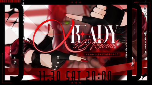 ファム・ファタル3Dお披露目ライブ "αReady" with VIRTUALHOLIC supported by ROCKAHOLIC