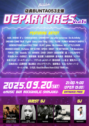 店長BUNTA053主催DEPARTURES Vol.6